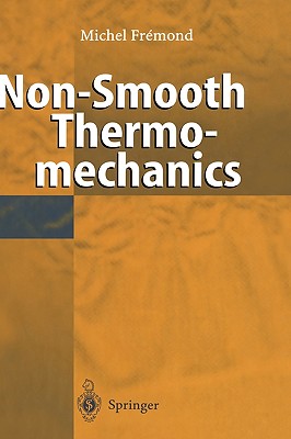 Non-Smooth Thermomechanics - Fremond, Michel