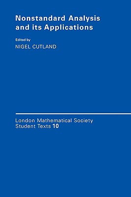 Non-Standard Analysis and Its Applications - Cutland, Nigel J (Editor), and Bruce, J W (Editor)