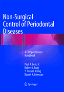 Non-Surgical Control of Periodontal Diseases: A Comprehensive Handbook