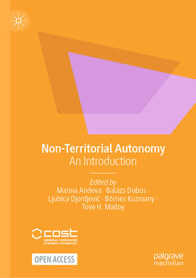 Non-Territorial Autonomy: An Introduction - Andeva, Marina (Editor), and Dobos, Balzs (Editor), and Djordjevic, Ljubica (Editor)