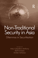 Non-Traditional Security in Asia: Dilemmas in Securitization