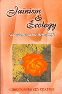 Non Violence in the Web of Life: v. 22: Jainism and Ecology - Chapple, Christopher (Editor)