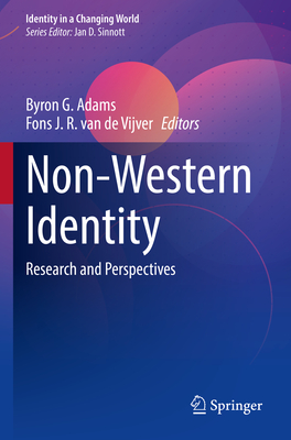 Non-Western Identity: Research and Perspectives - Adams, Byron G. (Editor), and van de Vijver, Fons J. R. (Editor)