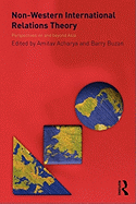 Non-Western International Relations Theory: Perspectives on and Beyond Asia