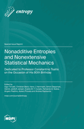 Nonadditive Entropies and Nonextensive Statistical Mechanics: Dedicated to Professor Constantino Tsallis on the Occasion of His 80th Birthday
