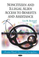 Noncitizen & Illegal Alien Access to Benefits & Assistance