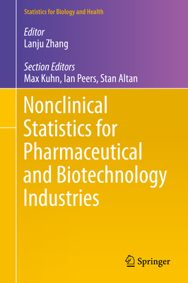 Nonclinical Statistics for Pharmaceutical and Biotechnology Industries - Zhang, Lanju (Editor), and Kuhn, Max, and Peers, Ian