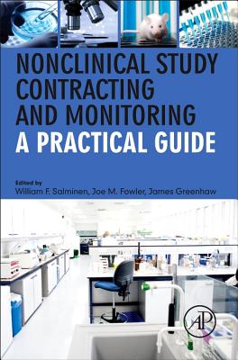 Nonclinical Study Contracting and Monitoring: A Practical Guide - Salminen, William F (Editor), and Fowler, Joe M (Editor), and Greenhaw, James (Editor)