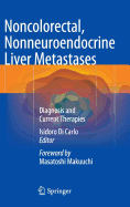 Noncolorectal, Nonneuroendocrine Liver Metastases: Diagnosis and Current Therapies