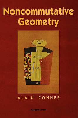 Noncommutative Geometry - Connes, Alain