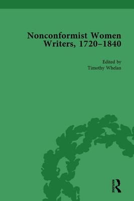 Nonconformist Women Writers, 1720-1840, Part II vol 5 - Whelan, Timothy (Editor)