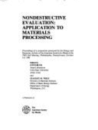 Nondestructive Evaluation: Application to Materials Processing: Proceedings of a Symposium
