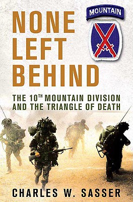 None Left Behind: The 10th Mountain Division and the Triangle of Death - Sasser, Charles W