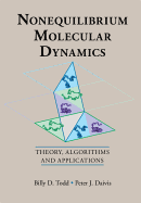 Nonequilibrium Molecular Dynamics: Theory, Algorithms and Applications