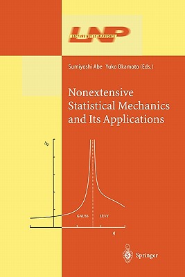 Nonextensive Statistical Mechanics and Its Applications - Abe, Sumiyoshi (Editor), and Okamoto, Yuko (Editor)