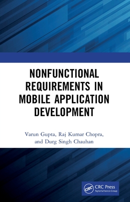 Nonfunctional Requirements in Mobile Application Development - Gupta, Varun, and Chopra, Raj, and Chauhan, Durg