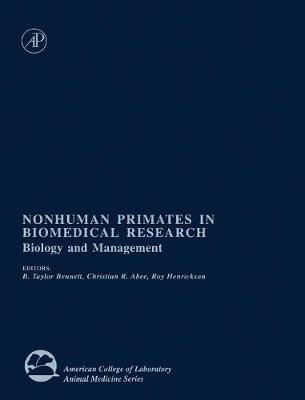 Nonhuman Primates in Biomedical Research: Biology and Management - Bennett, Bruce Taylor (Editor), and Henrickson, Roy (Editor), and Abee, Christian R (Editor)