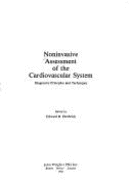 Noninvasive Assessment of the Cardiovascular System: Diagnostic Principles and Techniques
