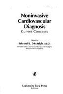 Noninvasive Cardiovascular Diagnosis: Current Concepts