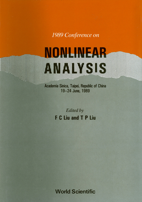 Nonlinear Analysis - 1989 Conference - Liu, Fon-Che (Editor), and Liu, Tai-Ping (Editor)