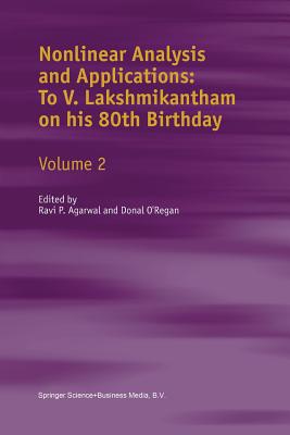 Nonlinear Analysis and Applications: To V. Lakshmikantham on His 80th Birthday: Volume 2 - Agarwal, R P (Editor), and O'Regan, Donal (Editor)