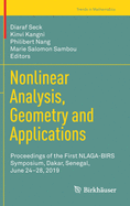 Nonlinear Analysis, Geometry and Applications: Proceedings of the First Nlaga-Birs Symposium, Dakar, Senegal, June 24-28, 2019