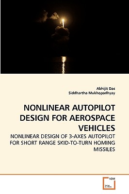 Nonlinear Autopilot Design for Aerospace Vehicles - Das, Abhijit, and Mukhopadhyay, Siddhartha