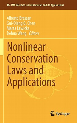 Nonlinear Conservation Laws and Applications - Bressan, Alberto (Editor), and Chen, Gui-Qiang G. (Editor), and Lewicka, Marta (Editor)