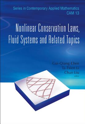 Nonlinear Conservation Laws, Fluid Systems and Related Topics - Chen, Gui-Qiang (Editor), and Liu, Chun (Editor), and Li, Tatsien (Editor)
