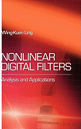 Nonlinear Digital Filters: Analysis and Applications