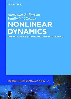 Nonlinear Dynamics: Non-Integrable Systems and Chaotic Dynamics - Borisov, Alexander B, and Zverev, Vladimir V