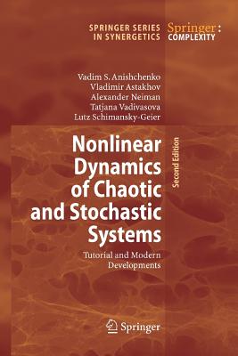 Nonlinear Dynamics of Chaotic and Stochastic Systems: Tutorial and Modern Developments - Anishchenko, Vadim S., and Astakhov, Vladimir, and Neiman, Alexander