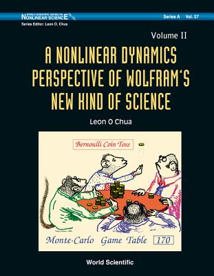 Nonlinear Dynamics Perspective of Wolfram's New Kind of Science, a (Volume II) - Chua, Leon O (Editor)