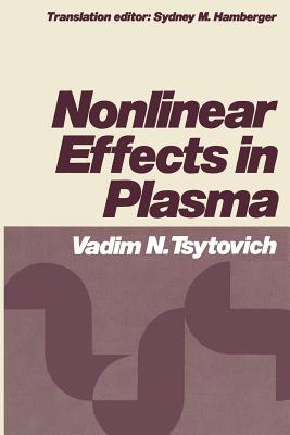 Nonlinear Effects in Plasma - Tsytovich, V