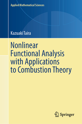 Nonlinear Functional Analysis with Applications to Combustion Theory - Taira, Kazuaki