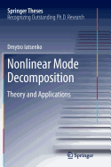 Nonlinear Mode Decomposition: Theory and Applications