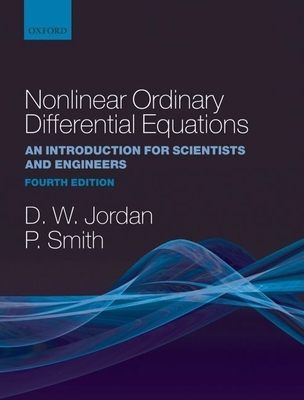 Nonlinear Ordinary Differential Equations: An Introduction for Scientists and Engineers - Jordan, Dominic, and Smith, Peter