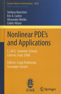 Nonlinear Pde's and Applications: C.I.M.E. Summer School, Cetraro, Italy 2008, Editors: Luigi Ambrosio, Giuseppe Savar - Bianchini, Stefano, and Carlen, Eric A, and Mielke, Alexander