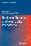 Nonlinear Photonics and Novel Optical Phenomena