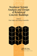 Nonlinear Seismic Analysis and Design of Reinforced Concrete Buildings: Workshop on Nonlinear Seismic Analysis of Reinforced Concrete Buildings, Bled, Slovenia, Yugoslavia, 13-16 July 1992