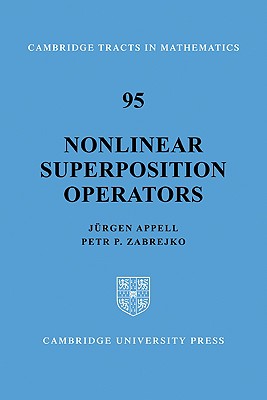 Nonlinear Superposition Operators - Appell, Jrgen, and Zabrejko, Petr P.