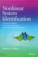 Nonlinear System Identification: NARMAX Methods in the Time, Frequency, and Spatio-Temporal Domains