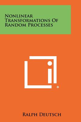 Nonlinear Transformations of Random Processes - Deutsch, Ralph