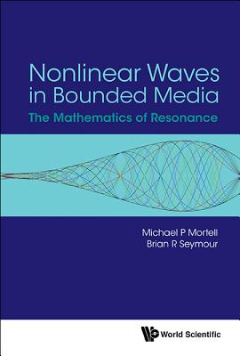 Nonlinear Waves in Bounded Media - Michael P Mortell & Brian R Seymour