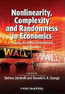 Nonlinearity, Complexity and Randomness in Economics: Towards Algorithmic Foundations for Economics