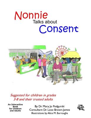 Nonnie Talks about Consent - Brown-James, Lexx, and Podgurski, Mary Jo