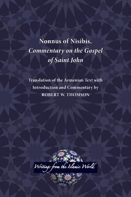 Nonnus of Nisibis, Commentary on the Gospel of Saint John - Thomson, Robert W