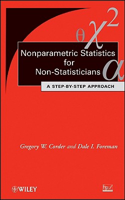 Nonparametric Statistics for Non-Statisticians: A Step-By-Step Approach - Corder, Gregory W, and Foreman, Dale I