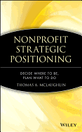 Nonprofit Strategic Positioning: Decide Where to Be, Plan What to Do