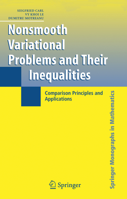 Nonsmooth Variational Problems and Their Inequalities: Comparison Principles and Applications - Carl, Siegfried, and Le, Vy Khoi, and Motreanu, Dumitru